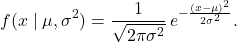 \[ f(x\mid\mu,\sigma^2) = \frac{1}{\sqrt{2\pi\sigma^2}}\,e^{-\frac{(x-\mu)^2}{2\sigma^2}}.\]
