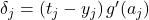 \delta_j = (t_j - y_j)\,g'(a_j)