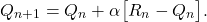 \[ Q_{n+1}=Q_n+\alpha\bigl[R_n-Q_n\bigr].\]