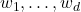 w_1, \dots, w_d