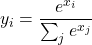 \[ y_i=\frac{e^{x_i}}{\sum_j e^{x_j}}\]