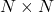 N \times N
