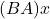(BA)x