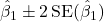 \hat\beta_1 \pm 2\,\mathrm{SE}(\hat\beta_1)
