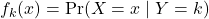 f_k(x) = \Pr(X = x \mid Y = k)