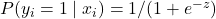 P(y_i = 1 \mid x_i) = 1/(1+e^{-z})