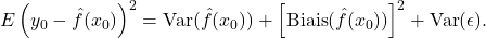 \[ E\left(y_0 - \hat f(x_0)\right)^2 = \mathrm{Var}(\hat f(x_0)) + \left[\mathrm{Biais}(\hat f(x_0))\right]^2 + \mathrm{Var}(\epsilon).\]