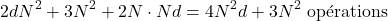 \[ 2dN^2 + 3N^2 + 2N \cdot Nd = 4N^2d + 3N^2 \ \text{op&eacute;rations}\]