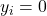 y_i = 0