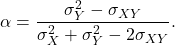 \[ \alpha = \frac{\sigma_Y^2 - \sigma_{XY}}{\sigma_X^2 + \sigma_Y^2 - 2\sigma_{XY}}.\]