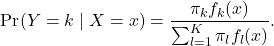 \[ \Pr(Y=k \mid X=x) = \frac{\pi_k f_k(x)}{\sum_{l=1}^K \pi_l f_l(x)}.\]