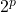 2^p