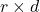 r \times d