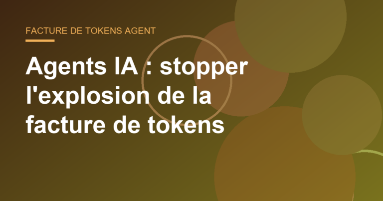 Agents IA : stopper l’explosion de la facture de tokens