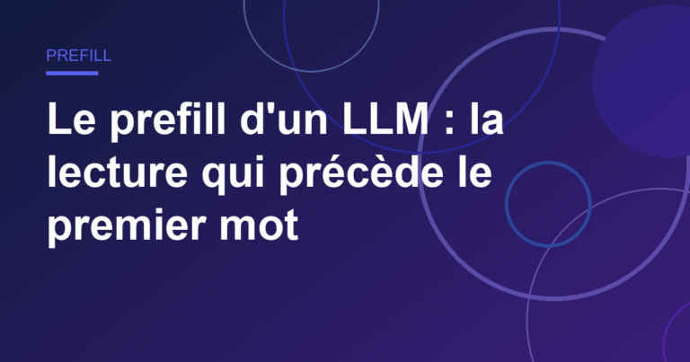 Le prefill d'un LLM : la lecture qui précède le premier mot