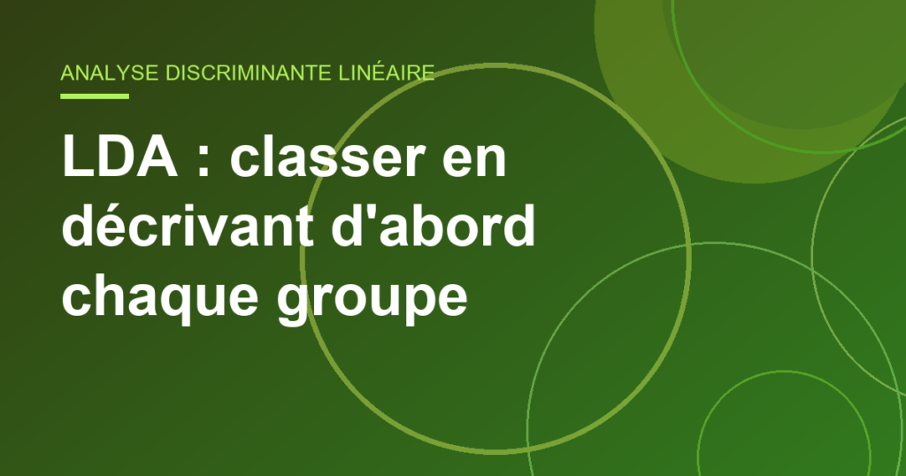 LDA : classer en décrivant d'abord chaque groupe