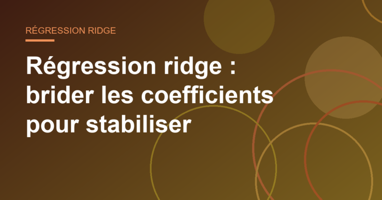 Régression ridge : brider les coefficients pour stabiliser