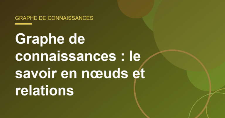 Graphe de connaissances : le savoir en nœuds et relations