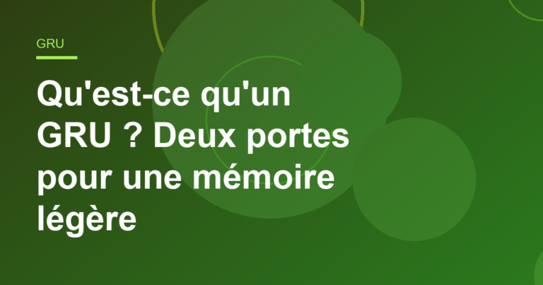 Qu'est-ce qu'un GRU ? Deux portes pour une mémoire légère