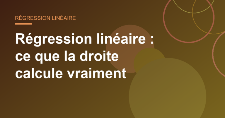 Régression linéaire : ce que la droite calcule vraiment