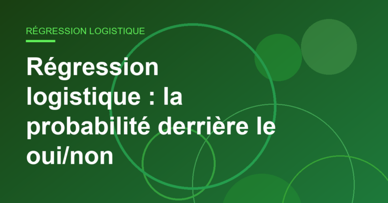 Régression logistique : la probabilité derrière le oui/non