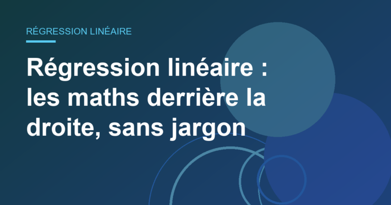 Régression linéaire : les maths derrière la droite, sans jargon